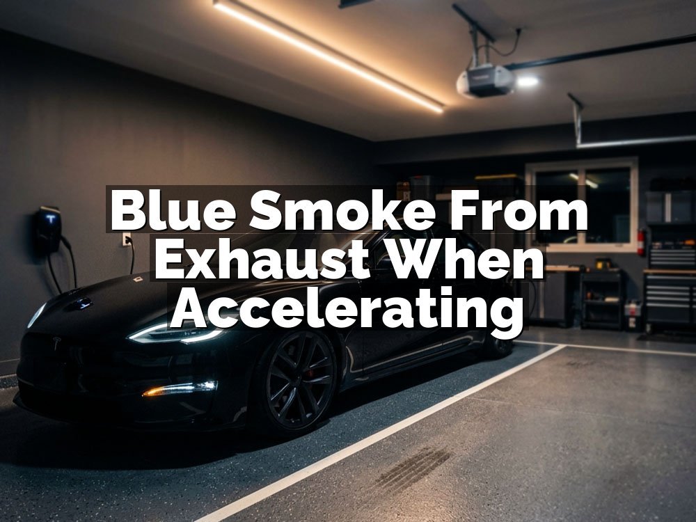 Blue Smoke From Exhaust When Accelerating