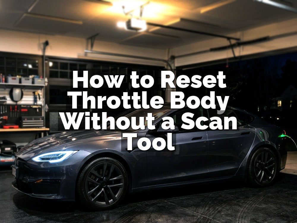 How to Reset Throttle Body Without a Scan Tool