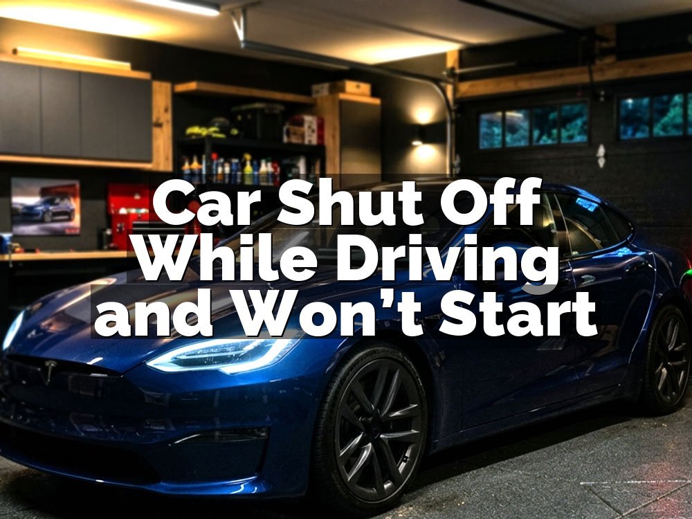 Car Shut Off While Driving and Won’t Start