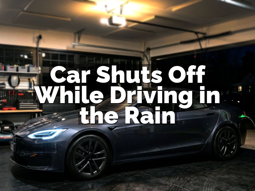Car Shuts Off While Driving in the Rain