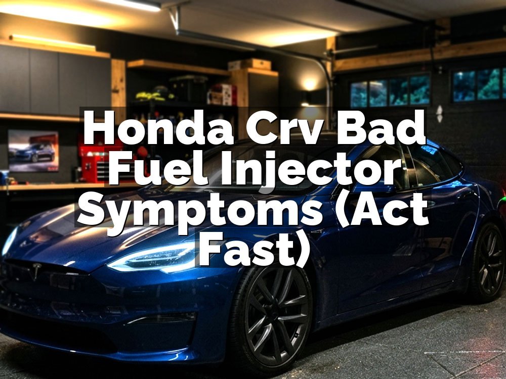 Honda Crv Bad Fuel Injector Symptoms (Act Fast)