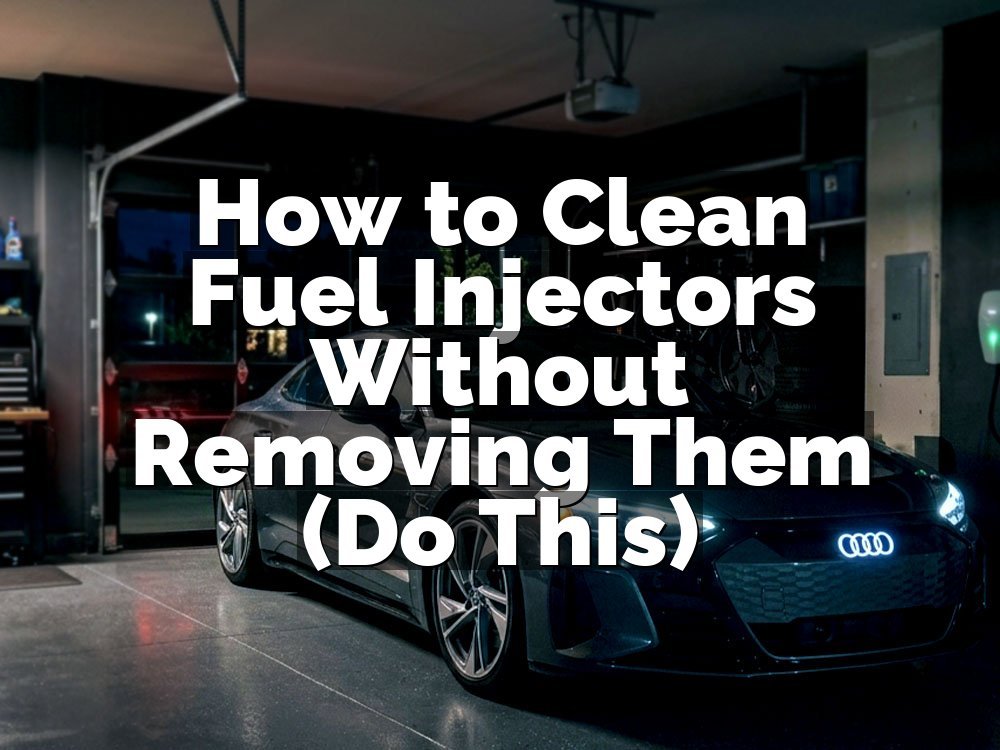 How to Clean Fuel Injectors Without Removing Them (Do This)