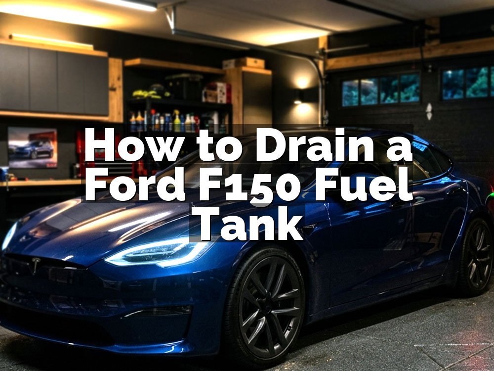 How to Drain a Ford F150 Fuel Tank