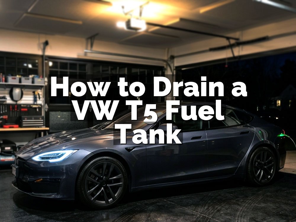 How to Drain a VW T5 Fuel Tank