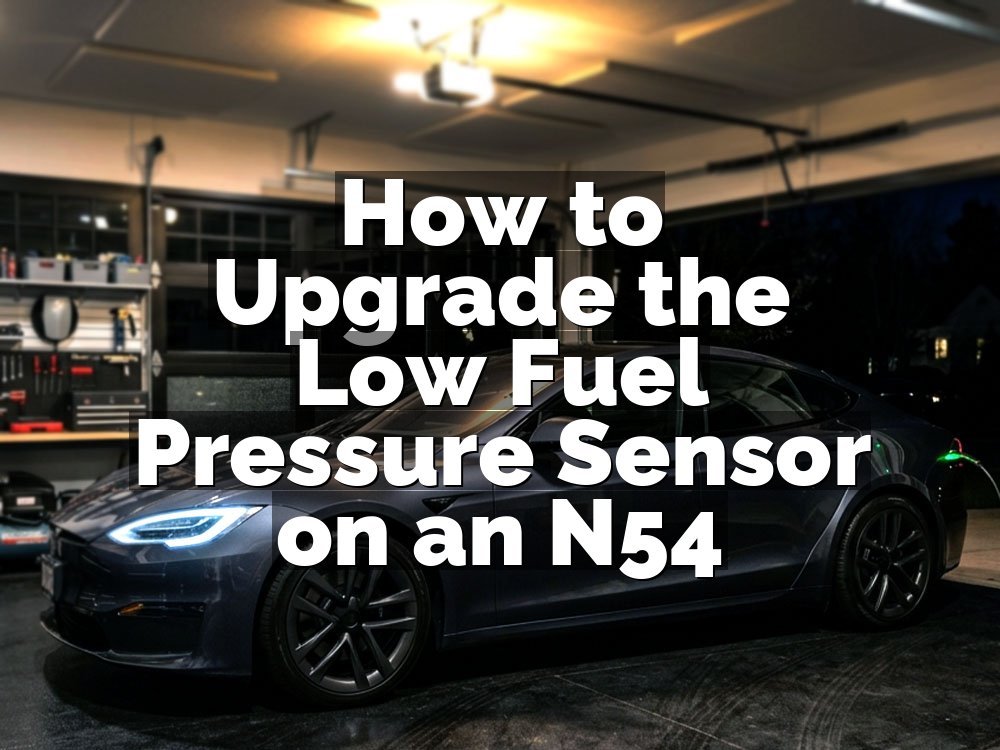 How to Upgrade the Low Fuel Pressure Sensor on an N54