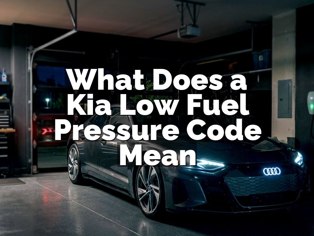 What Does a Kia Low Fuel Pressure Code Mean