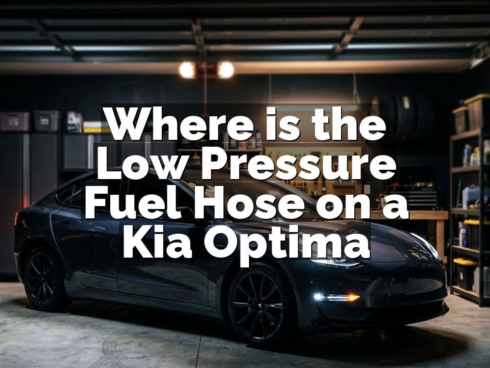 Where is the Low Pressure Fuel Hose on a Kia Optima