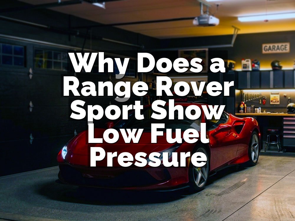 Why Does a Range Rover Sport Show Low Fuel Pressure