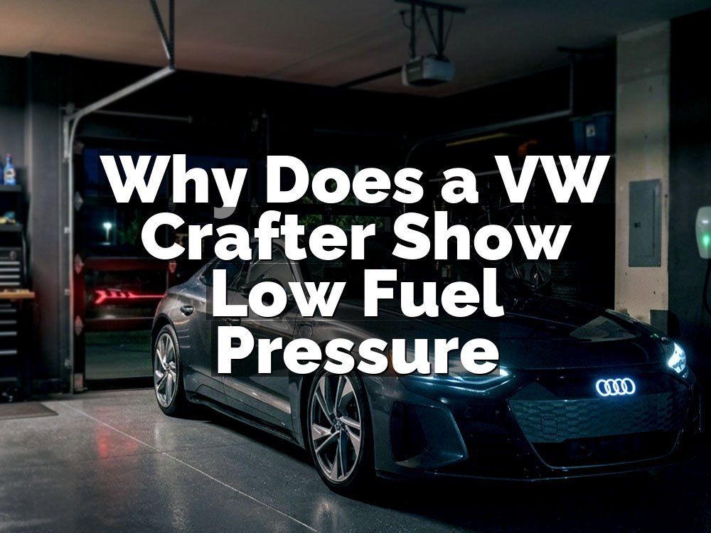 Why Does a VW Crafter Show Low Fuel Pressure