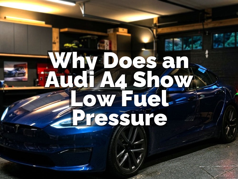 Why Does an Audi A4 Show Low Fuel Pressure